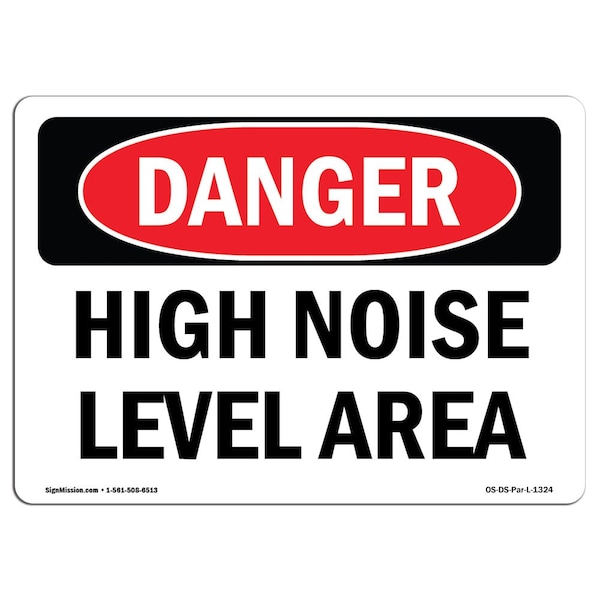 OSHA Danger Sign, High Noise Level Area, 24in X 18in Rigid Plastic, 18" W, 24" L, Landscape